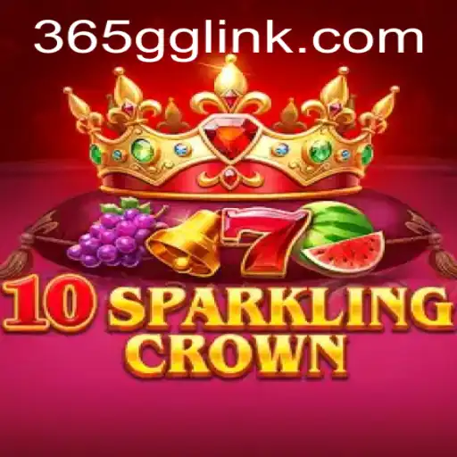 Unveiling the Thrills of 10SparklingCrown: A Stellar Gaming Experience at 365GG.COM