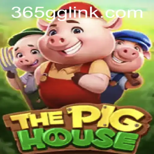Explore 'ThePigHouse': A Fascinating New Game on 365GG.COM