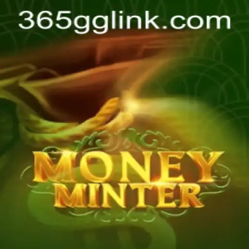 Discover the Exciting World of MoneyMinter on 365GG.COM