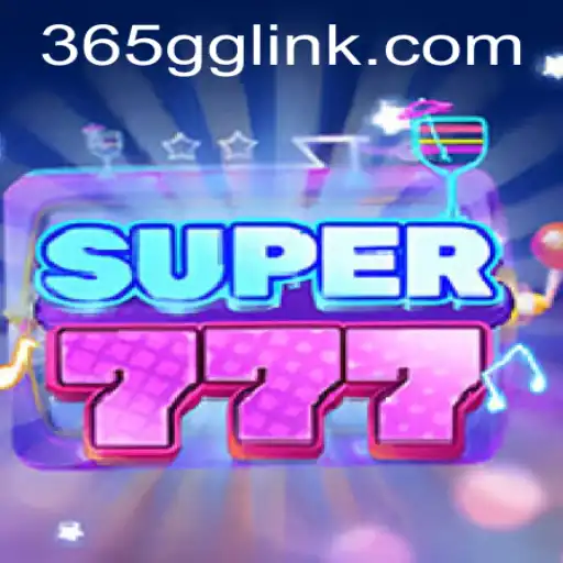 Engage with the Thrilling World of Super777 on 365GG.COM